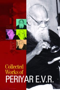 COLLECTED WORKS OF PERIYAR E.V.R