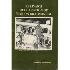 PERIYAR'S DECLARATION OF WAR ON BRAHMINISM